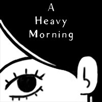 A Heavy Morning