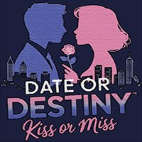 Date or Destiny: Kiss or Miss