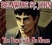 Delaware St. John: The Town with No Name