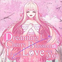 Dreaming in Cherry Blossoms, I Fall in Love with You