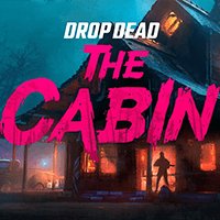 Drop Dead: The Cabin