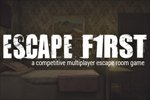 Escape First