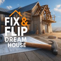 Fix & Flip Dream House