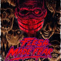 Flesh Made Fear