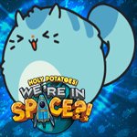 Holy Potatoes! We’re in Space?!