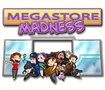 Megastore Madness