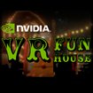 NVIDIA VR Funhouse