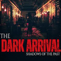 The Dark Arrival: Shadows of the Past