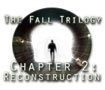 The Fall Trilogy Chapter 2: Reconstruction