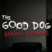 The Good Dog: Chasing Shadows