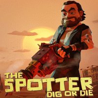 The Spotter: Dig or Die