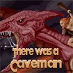 There was a Caveman