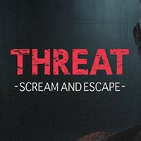 Threat -Scream and Escape-