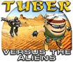 Tuber versus the Aliens