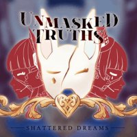 Unmasked Truths: Shattered Dreams